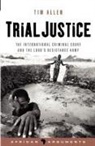 Tim Allen, Richard Dowden, Alcinda Honwana, Stephanie Kitchen, Alex De Waal - Trial Justice
