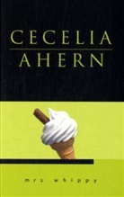 Cecelia Ahern - Mrs. Whippy