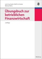 Decke, Rolf O Decker, Rolf O A Decker, Rolf O. A. Decker, Kruschwit, Lut Kruschwitz... - Übungsbuch zur betrieblichen Finanzwirtschaft