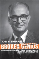 J Shurkin, J. Shurkin, Joel Shurkin, Joel N. Shurkin - Broken Genius