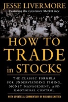 Livermore, Jesse Livermore, Jesse L. Livermore, Livermore Jesse - How to Trade in Stocks