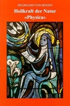 Hildegard von Bingen - Heilkraft der Natur, "Physica"