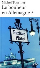Michel Tournier - Le bonheur en Allemagne ?