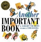 Margaret Wise Brown, Chris Raschka, Raschka Chris - Another Important Book
