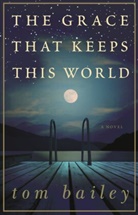 Tom Bailey - The Grace That Keeps This World