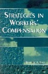 Richard E Sall, Richard E. Sall, Sall Richard E. - Strategies in Workers' Compensation