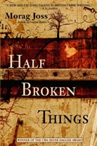 Morag Joss - Half Broken Things
