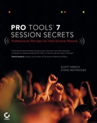 Steve Heithecker, Steve Hirsch Heithecker, Scott Hirsch - Pro Tools 7 Session Secrets