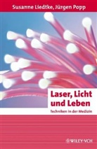 Susann Liedtke, Susanne Liedtke, Jürgen Popp - Laser, Licht und Leben