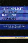 Jacob Neusner, Jacob (Research Professor of Religion and Neusner, Jacob (Research Professor of Religion and Theology Neusner - Implicit Norms of Rabbinic Judaism