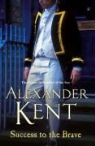 Alexander Kent - Success To The Brave