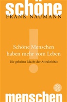 Frank Naumann - Schöne Menschen haben mehr vom Leben