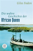 Giles Foden - Die wahre Geschichte der African Queen