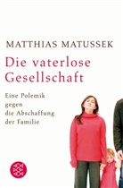 Matthias Matussek - Die vaterlose Gesellschaft
