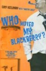 Lucy Kellaway, Lucy/ Lukes Kellaway - Who Moved My Blackberry?