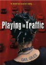 Gail Giles - Playing in Traffic