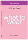 Cathy Bartel - Every Teen Girl's Little Pink Book on What to Wear