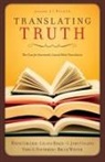 C. John Collins, Wayne Grudem, Vern Poythress, Vern S. Poythress, Vern Sheridan Poythress, Leland Ryken... - Translating Truth