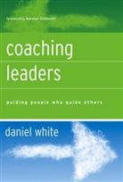White, D White, Daniel White, Daniel R. White - Coaching Leaders