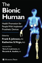 Frank E Johnson, Frank E. Johnson, Terry C. Lairmore, Katherine Virgo, Katherine S. Virgo - The Bionic Human
