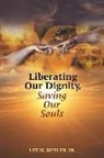 Lee H. Butler - Liberating Our Dignity, Saving Our Souls: A New Theory of African American Identity Formation