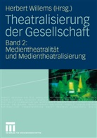Herbert Willems, Herber Willems (Dr.), Herbert Willems (Dr.) - Theatralisierung der Gesellschaft - 2: Theatralisierung der Gesellschaft