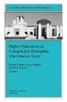 Susan Shaman, Daniel B. Shapiro, Robert Zemsky, Robert Shaman Zemsky - Higher Education As Competetive Enterprise: When Markets Matter