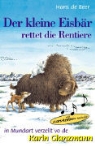 Hans de Beer, Karin Glanzmann - Der kleine Eisbär rettet die Rentiere
