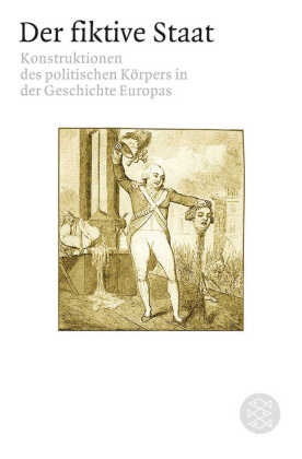 Thoma Frank, Thomas Frank, Thomas (Dr. Frank, Albrech Koschorke, Albrecht Koschorke, Albrecht (Prof. Dr. Koschorke... - Der fiktive Staat - Konstruktionen des politischen Körpers in der Geschichte Europas