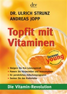 JOPP, Andreas Jopp, Strun, Ulric Strunz, Ulrich Strunz, Ulrich (Dr.) Strunz... - Topfit mit Vitaminen