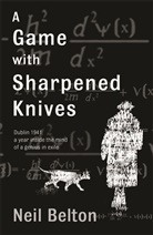 Neil Belton - A Game with Sharpened Knives