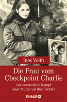 Ines Veith - Die Frau vom Checkpoint Charlie