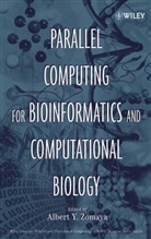Albert Y. Zomaya, Albert Y. (University of Sydney Zomaya, AY Zomaya, ZOMAYA ALBERT Y, Alber Y Zomaya, Albert Y Zomaya... - Parallel Computing for Bioinformatics and Computational Biology