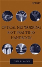 John R Vacca, John R. Vacca, John R. (Nasa) Vacca, JR Vacca, VACCA JOHN R, Vacca John R. - Optical Networking Best Practices Handbook