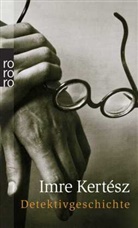 Imre Kertesz, Imre Kertész - Detektivgeschichte