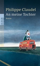 Philippe Claudel - An meine Tochter