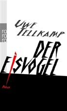 Uwe Tellkamp - Der Eisvogel