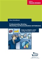 Klaus Schmidbauer, Klaus Schmidtbauer - Professionelles Briefing, Marketing und Kommunikation mit Substanz