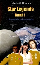 Martin V. Horvath - Star Legends Band 1