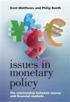 Kent Matthews, Kent Booth Matthews, MATTHEWS KENT BOOTH PHILIP M, Philip Booth, Philip M. Booth, M Booth... - Issues in Monetary Policy