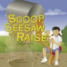 Michael Dahl, Michael/ Shea Dahl, Denise Shea - Scoop, Seesaw, And Raise