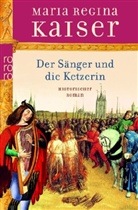 Maria Regina Kaiser, Regina M. Kaiser - Der Sänger und die Ketzerin