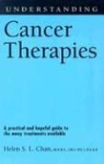 Helen Chan, Helen S. L. Chan, Helen S. L. M. B. B. S. F. R. C. P Chan - Understanding Cancer Therapies
