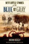 C Brian Kelly, C. Brian Kelly - Best Little Stories of the Blue and Gray