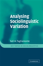 Sali Tagliamonte, Sali A. Tagliamonte, Tagliamonte Sali A. - Analysing Sociolinguistic Variation