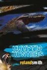 Roland Smith - Cryptid Hunters