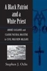 Stephen J. Ochs - Black Patriot and a White Priest