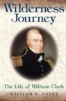 William E Foley, William E. Foley, William E. (Professor of History Foley, William E. Foley (Professor of History USA) - Wilderness Journey