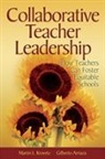 Gilberto Arriaza, Martin L. Krovetz, Martin L. Arriaza Krovetz, Martin L. Krovetz, Gilberto Arriaza, Martin L. Krovetz - Collaborative Teacher Leadership