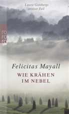 Felicitas Mayall - Wie Krähen im Nebel